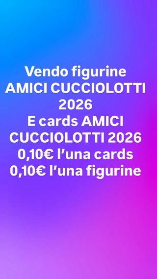 Figurine e Cards Amici Cucciolotti 2026