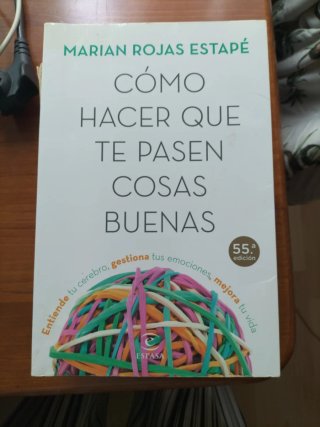 Cómo hacer que te pasen cosas buenas : entiende...