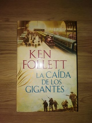 Ken Follet. La caída de los gigantes.