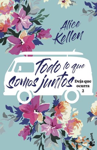 Todo lo que somos juntos: Deja que ocurra 2 (Novel