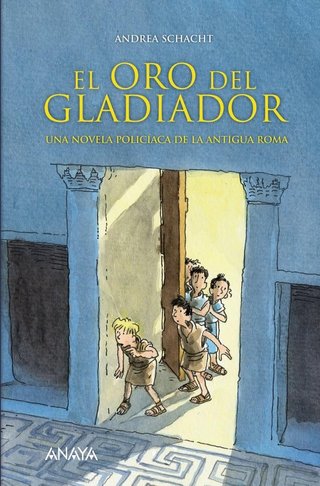 El oro del gladiador: Una novela policíaca de la a