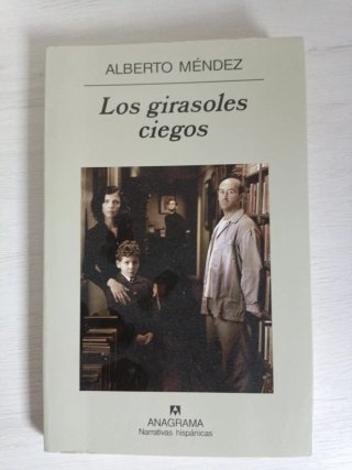 Los girasoles ciegos (Narrativas Hispanicas) (S...