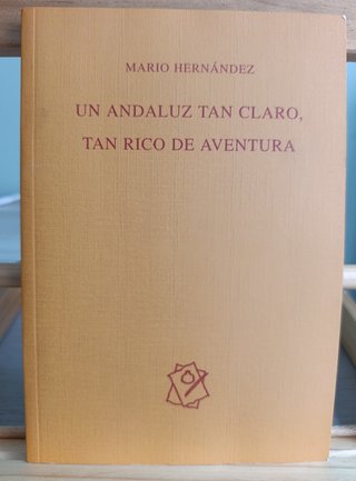 UN ANDALUZ TAN CLARO, TAN RICO DE AVENTURA - HERNÁ