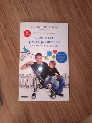 Libro Cómo ser padre primerizo - Frank Blanco