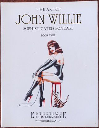 THE ART OF JOHN WILLIE SOPHISTICATED BONDAGE BOOK