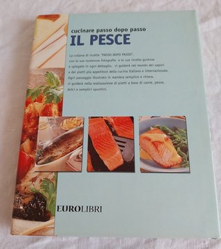 Il Pesce - Cucinare passo dopo passo