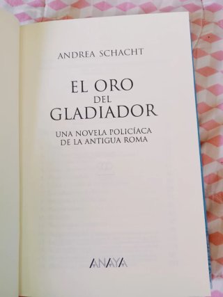 El oro del gladiador Una novela policíaca de la...