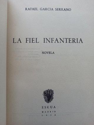 La fiel infantería - Rafael García Serrano