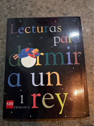 Lecturas para dormir a un rey. 1 Primaria