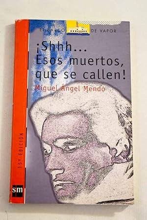 ¡Shhh... Esos muertos que se callen! Miguel Ángel
