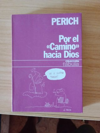 Por el camino hacia Dios. Perich.