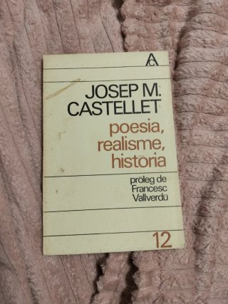 Josep m. Castellet. Poesia, realisme i història