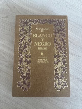 Antología de “ Blanco y negro”  Prensa española