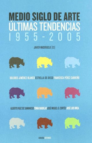 Medio siglo de arte últimas tendencias, 1955-2005