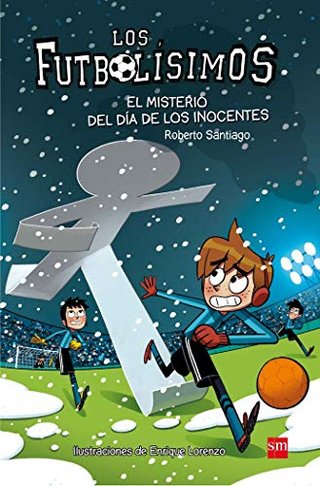 Los Futbolísimos 11: El misterio del día de los in