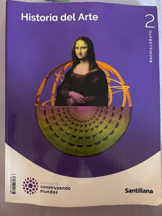 HISTORIA DEL ARTE 2 BTO CONSTRUYENDO MUNDOS