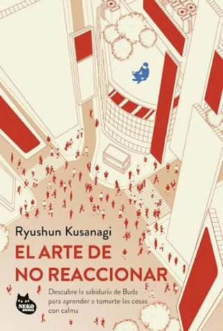 El arte de no reaccionar: Descubre la sabiduría...