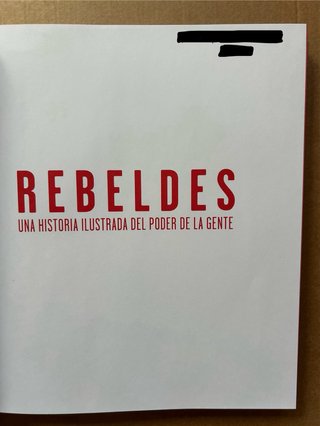 Rebeldes una historia ilustrada del poder de la...