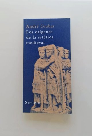 Los orígenes de la estética medieval, André Grabar