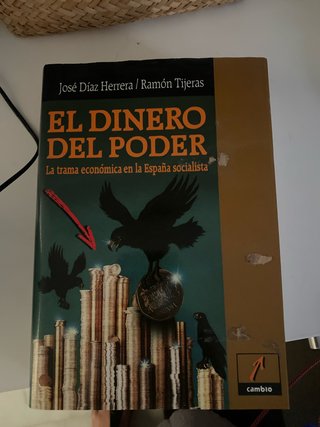 El dinero del poder: La trama económica en la ...