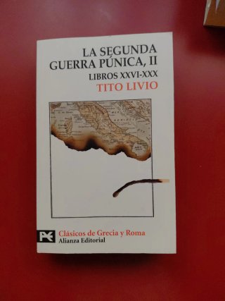La Segunda Guerra Púnica Tomo II: Libros XXVI-XXX