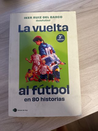 La vuelta al fútbol en 80 historias