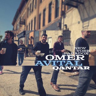Omer Avital Qantar, Omer Avital - New York Paradox
