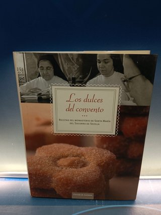libro, los dulces del convento, libro de repostería, RECETAS DEL MONASTERIO DE SANTA MARÍA DEL SOCORRO DE SEVILLA - COCINA
