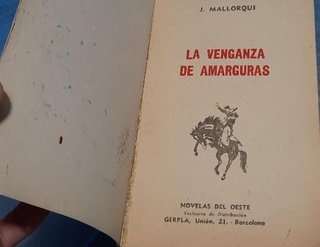 La Venganza de Amarguras _ J. Mallorqui. Novelas del Oeste. Ed.Gerpla, 1957.
