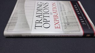 Trading Options at Expiration Strategies and Mo...