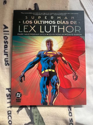 Superman. Los últimos días de Lex Luthor