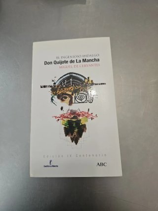 El Ingenioso hidalgo Don Quijote de la Mancha
