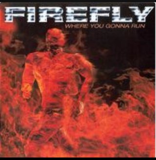 Firefly "Where You Gonna Run"