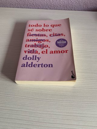 Libro Todo lo que sé sobre el amor. Dolly Alderton