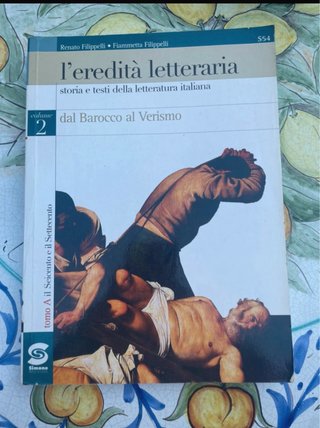 L'eredità letteraria.Libro dal Barocco al Verismo