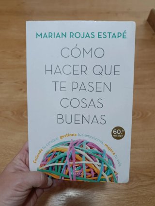 Cómo hacer que te pasen cosas buenas : entiende...