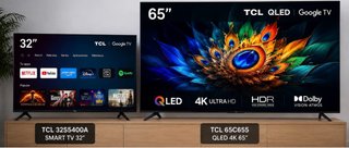 TCL Smart TV 32” + TCL 65” QLED 4K C655