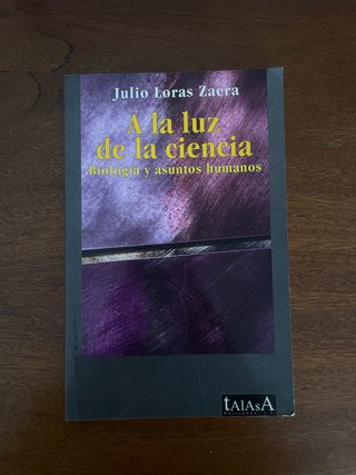 A la luz de la ciencia Biología y asuntos humanos