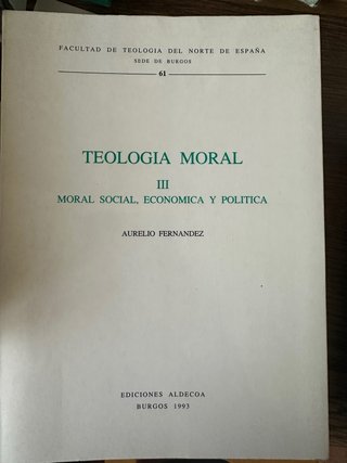 Teología moral III. Moral social, económica y p...