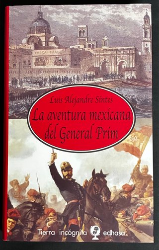 LA AVENTURA MEXICANA DEL GENERAL PRIM