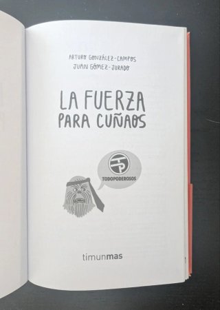 La fuerza para cuñaos - Juan Gómez Jurado + Arturo