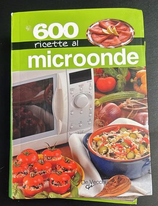 Seicento ricette al microonde