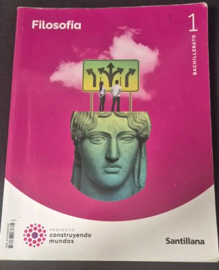 Filosofía 1 Bachillerato : Proyecto construyend...