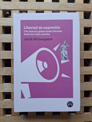 Libertad de expresión: Una historia global desd...