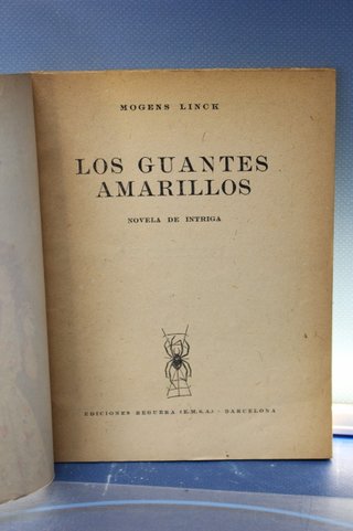 Los guantes amarillos. Lawrence Goldman. Colección La Tela de Araña nº 2. Ed. Reguera, 1948.