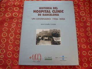 HISTORIA DEL HOSPITAL CLINIC BARCELONA CENTENARIO