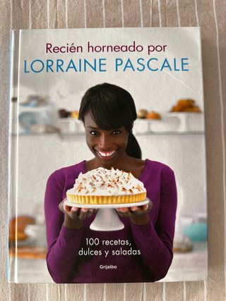 Recién horneado por Lorraine Pascale 100 receta...