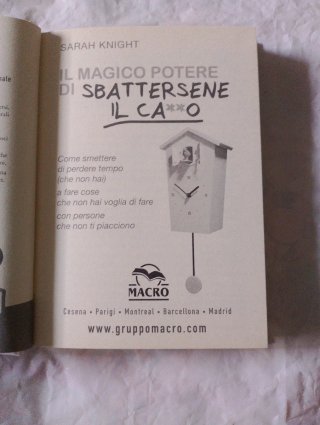 Il magico potere di sbattersene il ca**o. Come ...