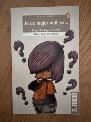 Jo de major vull ser...
