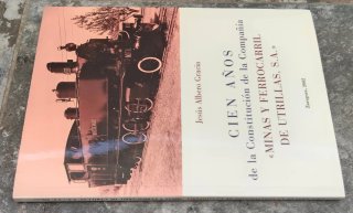 Libro Cien Años Minas y Ferrocarril Utrillas